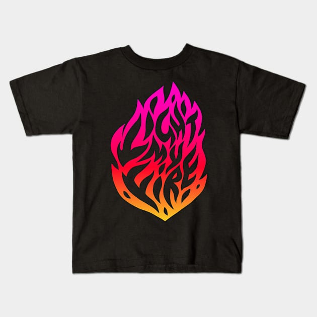 Light my fire Kids T-Shirt by Valentina